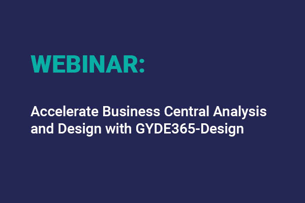 Accelerate Business Central Analysis And Design With Gyde365 Design
