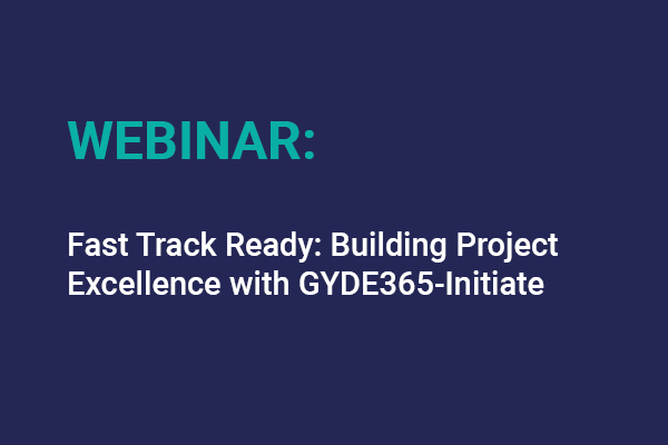 Fast Track Ready Building Project Excellence With Gyde365 Initiate