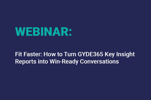 Fit Faster How To Turn Gyde365 Key Insight Reports Into Win‑ready Conversations