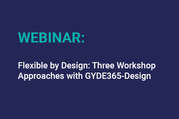 Flexible By Design Three Workshop Approaches With Gyde365‑design
