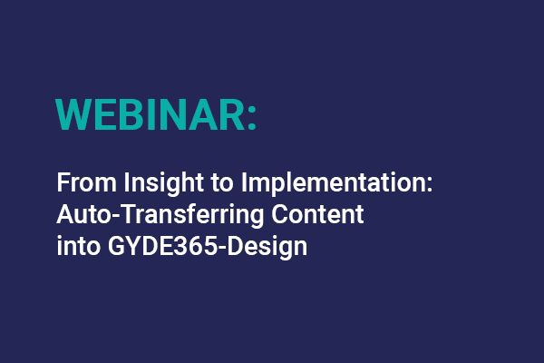 From Insight To Implementation Auto‑transferring Content Into Gyde365‑design