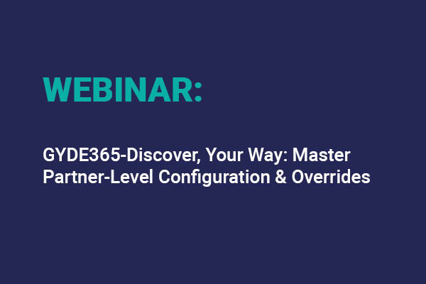 Gyde365‑discover, Your Way Master Partner‑level Configuration And Overrides
