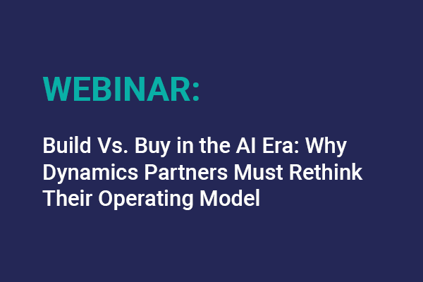 Build Vs. Buy In The Ai Era Why Dynamics Partners Must Rethink Their Operating Model 29 September 2026