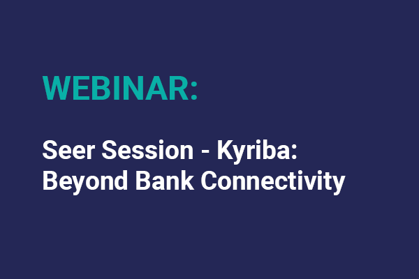 Seer Session Kyriba Beyond Bank Connectivity