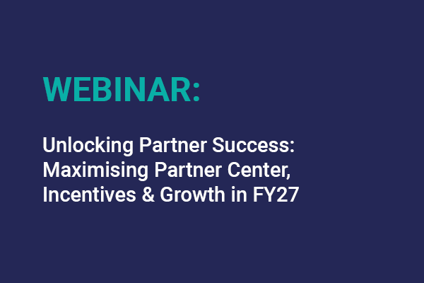 Unlocking Partner Success Maximising Partner Center, Incentives And Growth In Fy27 19 August